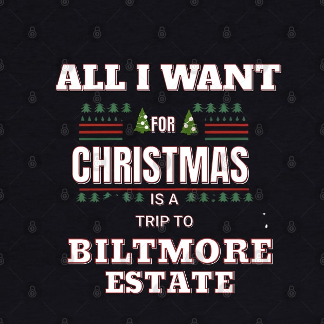 ALL I WANT FOR CHRISTMAS IS A TRIP TO BILTMORE ESTATE by Imaginate